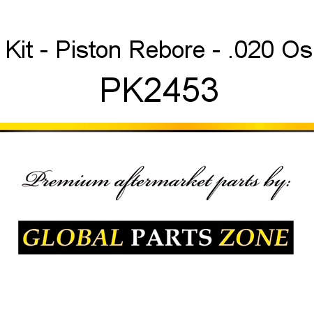 Kit - Piston Rebore - .020 Os PK2453