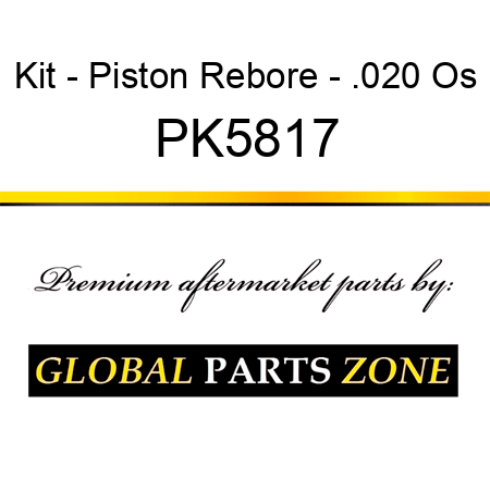 Kit - Piston Rebore - .020 Os PK5817