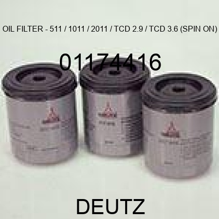 OIL FILTER - 511 / 1011 / 2011 / TCD 2.9 / TCD 3.6 (SPIN ON) 01174416