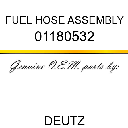 FUEL HOSE ASSEMBLY 01180532