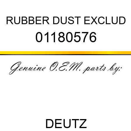 RUBBER DUST EXCLUD 01180576