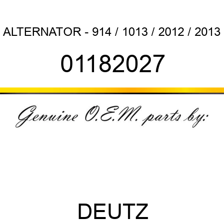ALTERNATOR - 914 / 1013 / 2012 / 2013 01182027