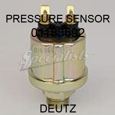 PRESSURE SENSOR 01183692