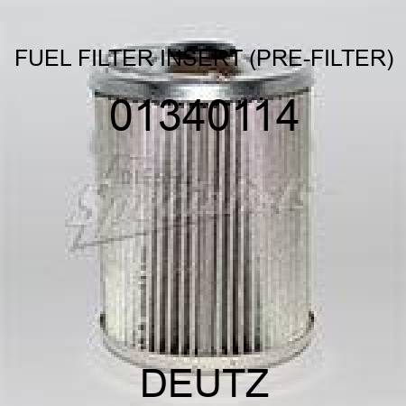 FUEL FILTER INSERT (PRE-FILTER) 01340114