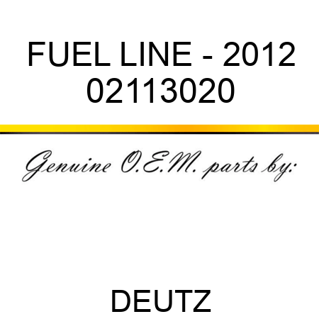 FUEL LINE - 2012 02113020