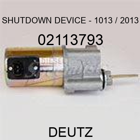 SHUTDOWN DEVICE - 1013 / 2013 02113793
