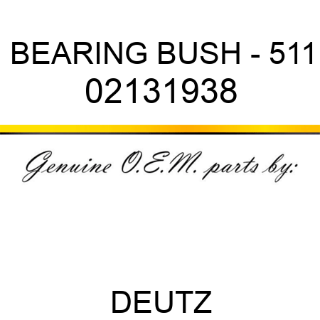 BEARING BUSH - 511 02131938