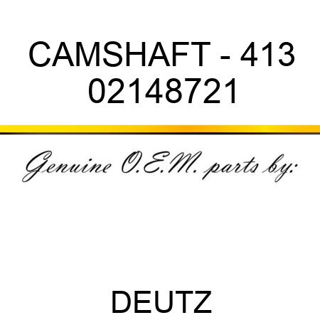 CAMSHAFT - 413 02148721