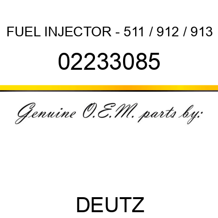 FUEL INJECTOR - 511 / 912 / 913 02233085