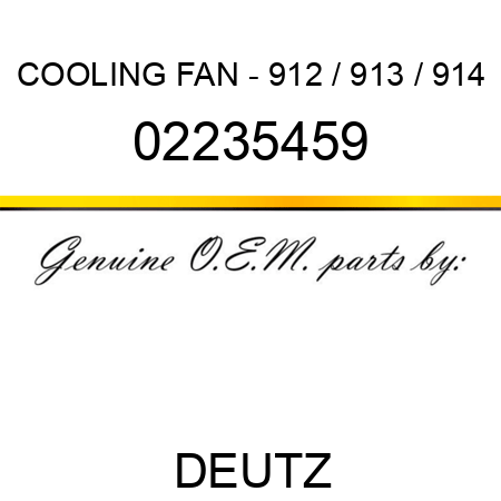 COOLING FAN - 912 / 913 / 914 02235459
