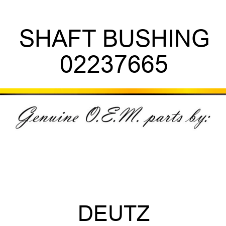 SHAFT BUSHING 02237665