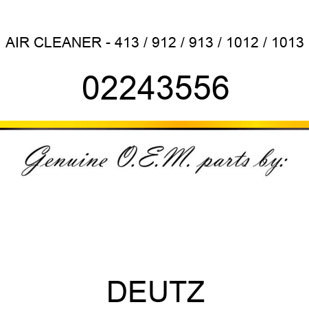 AIR CLEANER - 413 / 912 / 913 / 1012 / 1013 02243556