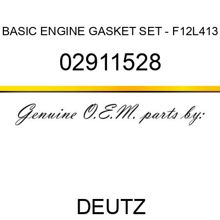 BASIC ENGINE GASKET SET - F12L413 02911528