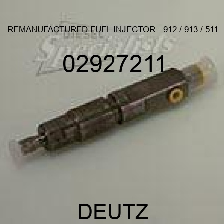 REMANUFACTURED FUEL INJECTOR - 912 / 913 / 511 02927211