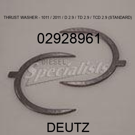 THRUST WASHER - 1011 / 2011 / D 2.9 / TD 2.9 / TCD 2.9 (STANDARD) 02928961