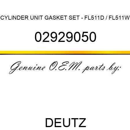 CYLINDER UNIT GASKET SET - FL511D / FL511W 02929050