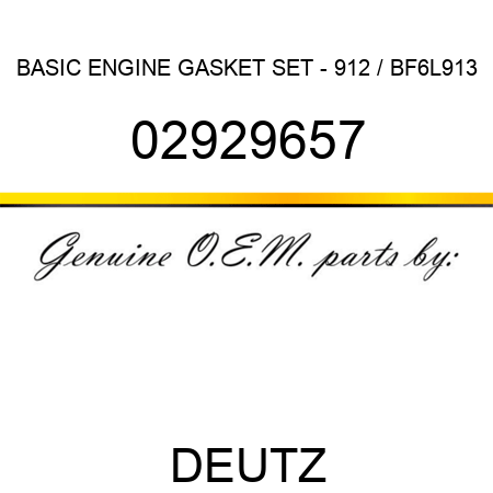BASIC ENGINE GASKET SET - 912 / BF6L913 02929657