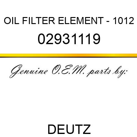 OIL FILTER ELEMENT - 1012 02931119