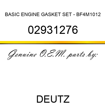 BASIC ENGINE GASKET SET - BF4M1012 02931276