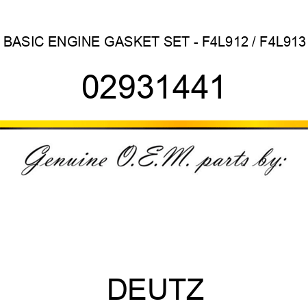 BASIC ENGINE GASKET SET - F4L912 / F4L913 02931441