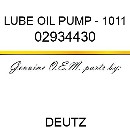 LUBE OIL PUMP - 1011 02934430