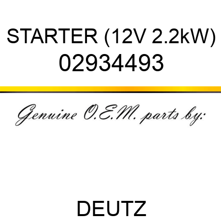 STARTER (12V, 2.2kW) 02934493