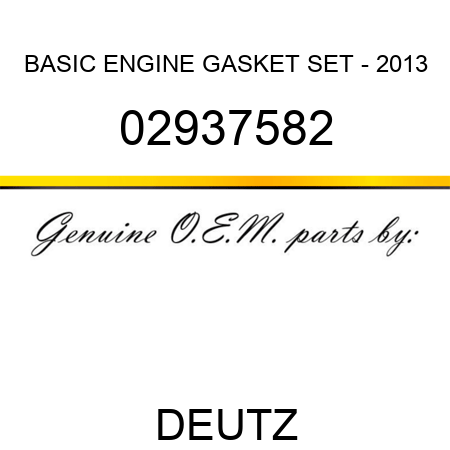 BASIC ENGINE GASKET SET - 2013 02937582