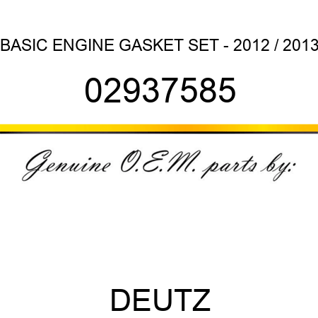 BASIC ENGINE GASKET SET - 2012 / 2013 02937585