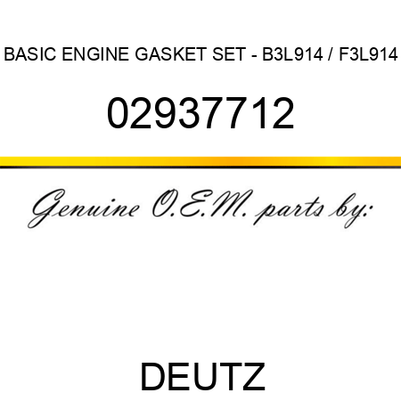 BASIC ENGINE GASKET SET - B3L914 / F3L914 02937712