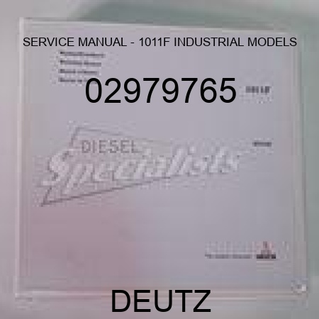 SERVICE MANUAL - 1011F INDUSTRIAL MODELS 02979765