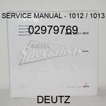 SERVICE MANUAL - 1012 / 1013 02979769
