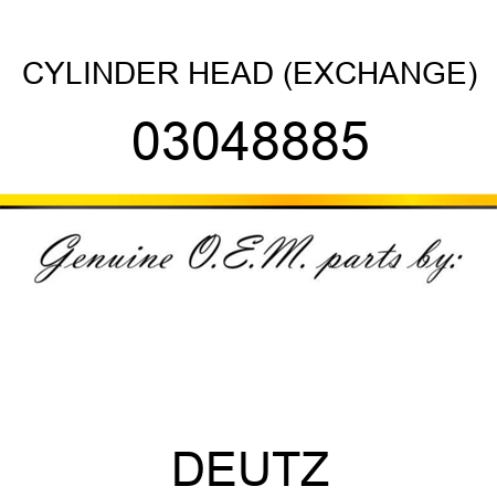 CYLINDER HEAD (EXCHANGE) 03048885