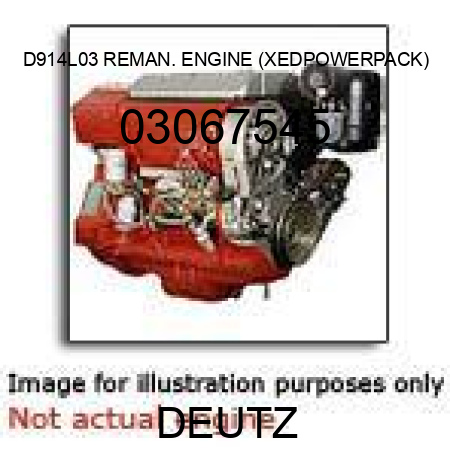D914L03 REMAN. ENGINE (XEDPOWERPACK) 03067545