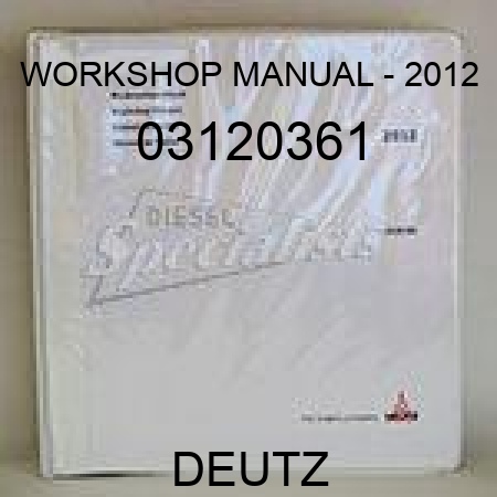 WORKSHOP MANUAL - 2012 03120361