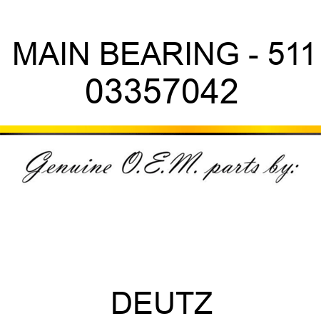 MAIN BEARING - 511 03357042