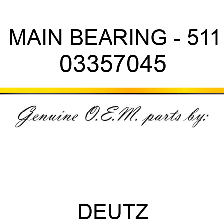 MAIN BEARING - 511 03357045