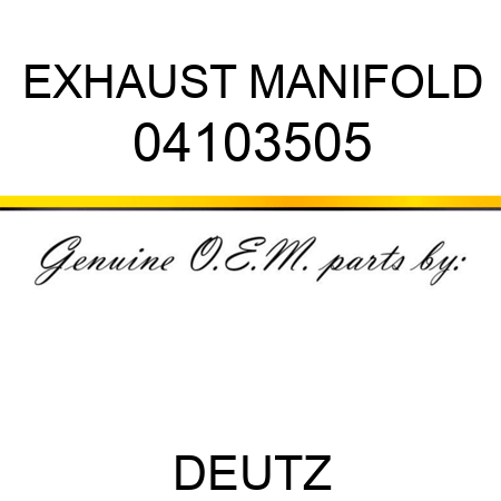 EXHAUST MANIFOLD 04103505