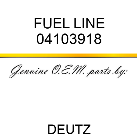 FUEL LINE 04103918