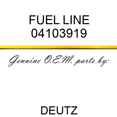 FUEL LINE 04103919