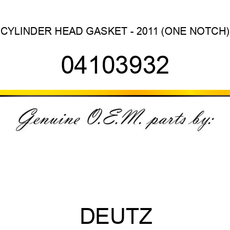 CYLINDER HEAD GASKET - 2011 (ONE NOTCH) 04103932
