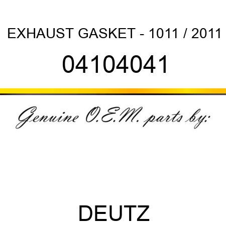 EXHAUST GASKET - 1011 / 2011 04104041