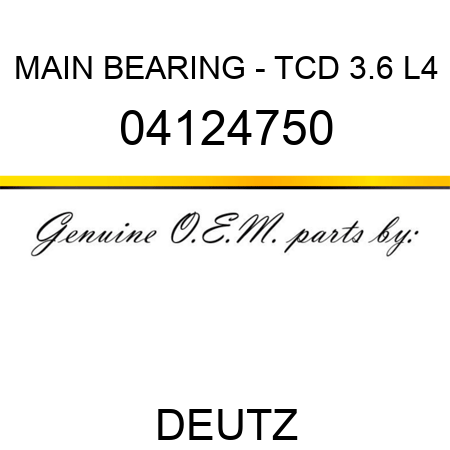 MAIN BEARING - TCD 3.6 L4 04124750