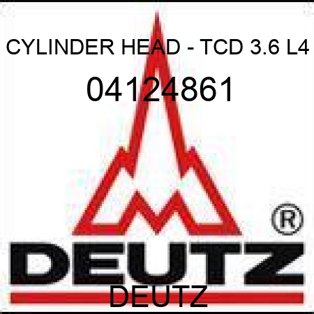 CYLINDER HEAD - TCD 3.6 L4 04124861