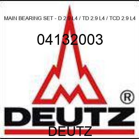 MAIN BEARING SET - D 2.9 L4 / TD 2.9 L4 / TCD 2.9 L4 04132003