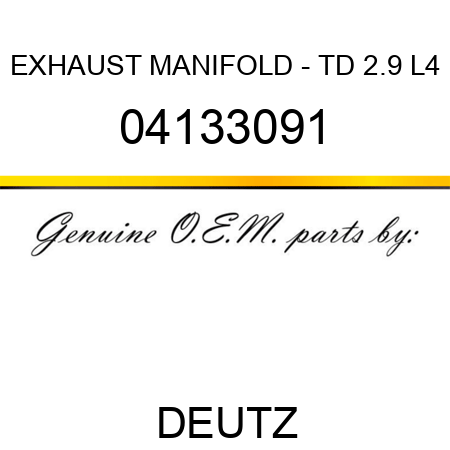 EXHAUST MANIFOLD - TD 2.9 L4 04133091