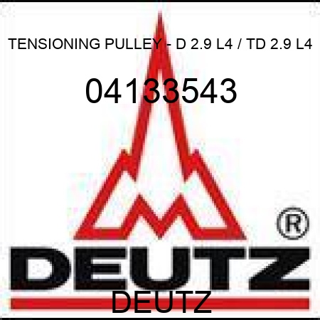 TENSIONING PULLEY - D 2.9 L4 / TD 2.9 L4 04133543