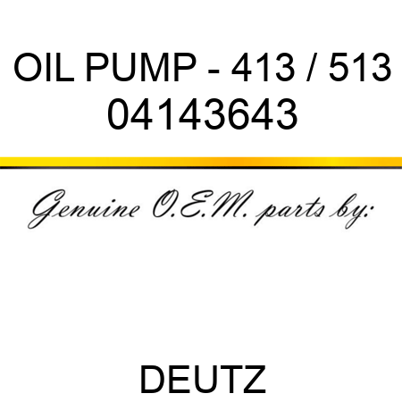 OIL PUMP - 413 / 513 04143643