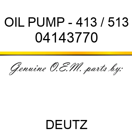 OIL PUMP - 413 / 513 04143770