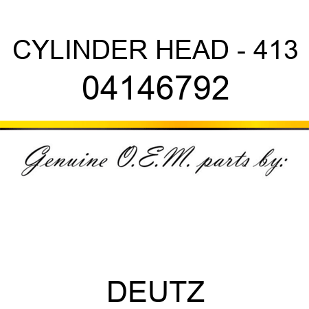 CYLINDER HEAD - 413 04146792