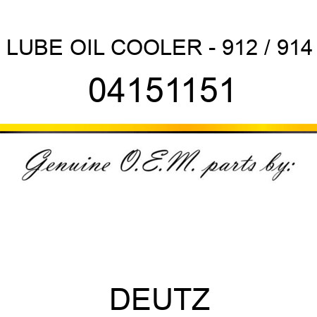 LUBE OIL COOLER - 912 / 914 04151151
